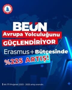 BEUN Avrupa Yolculuğunu Güçlendiriyor: Erasmus+ Bütçesinde %225 Artış