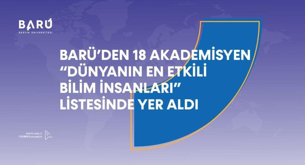 BARÜ’den 18 akademisyen “Dünyanın En Etkili Bilim İnsanları Listesi”nde yer aldı  
