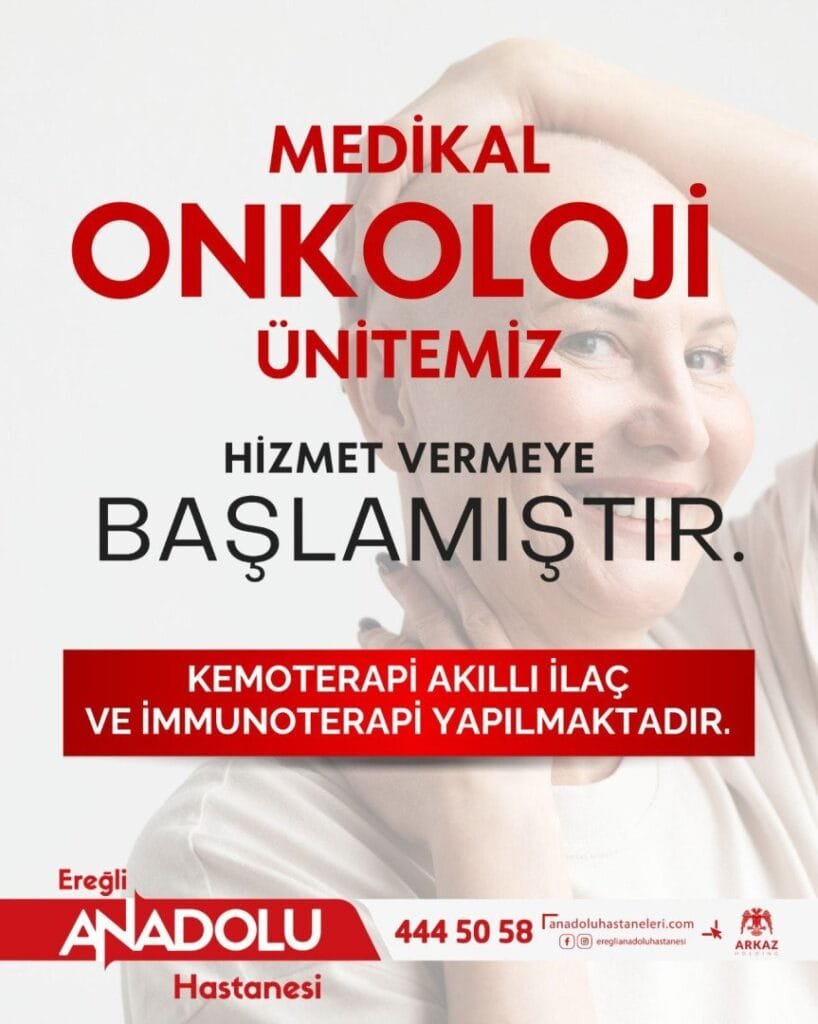 Ereğli Anadolu Hastanesi’nde Medikal Onkoloji Ünitesi hasta kabulüne başladı
