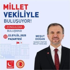 Saadet Partisi Milletvekili Mesut Doğan Zonguldak’ta vatandaşlarla buluşacak