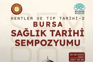 Bursa’nın sağlık tarihi Nilüfer’de konuşulacak