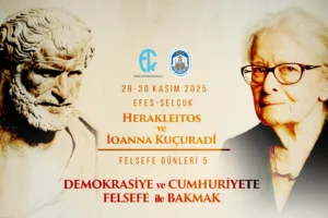 Herakleitos ve İonna Kuçuradi ay sonunda Efes Selçuk'ta